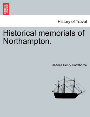 Book cover for Historical Memorials of Northampton.