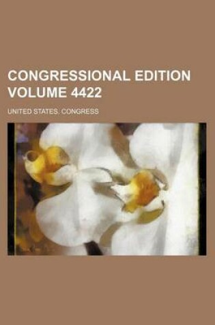 Cover of Congressional Edition Volume 4422