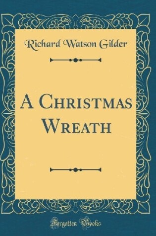 Cover of A Christmas Wreath (Classic Reprint)