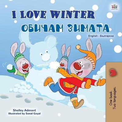 Cover of I Love Winter (English Bulgarian Bilingual Book for Kids)