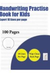 Book cover for Handwriting Practise Book for Kids (Highly advanced 18 lines per page)