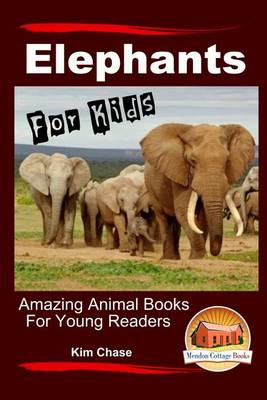 Book cover for Elephants For Kids - Amazing Animal Books for Young Readers