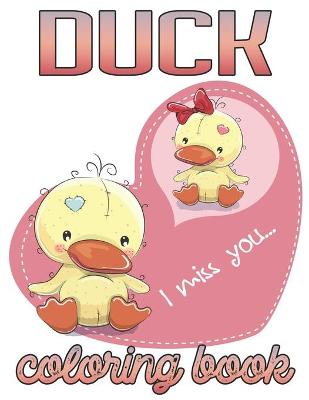 Book cover for Duck I Miss You Coloring Book