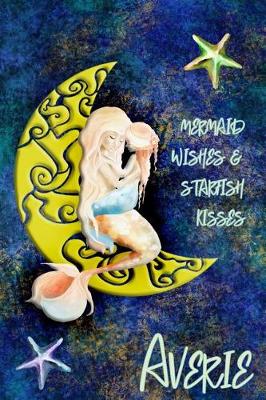 Book cover for Mermaid Wishes and Starfish Kisses Averie