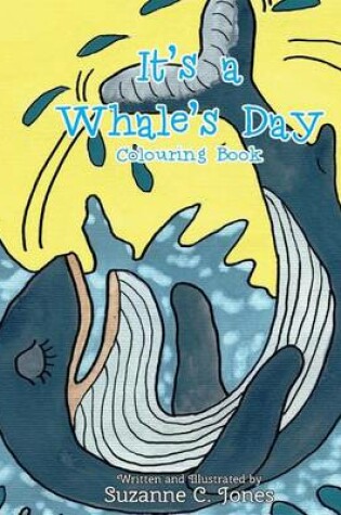 Cover of It's a Whale's Day Colouring Book
