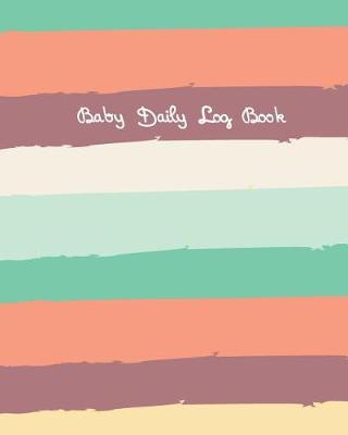 Book cover for Baby Daily Log Book