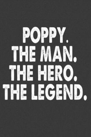 Cover of Poppy the Man the Hero the Legend