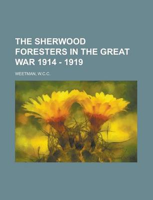 Book cover for The Sherwood Foresters in the Great War 1914 - 1919