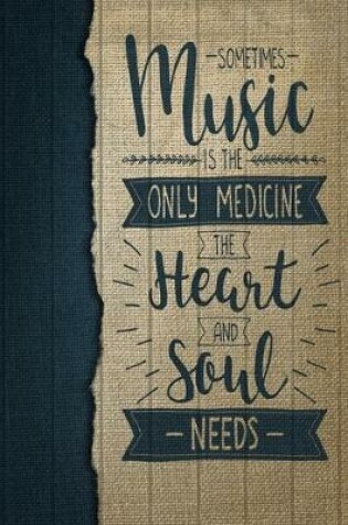 Cover of Sometimes Music Is The Only Music The Heart And Soul Need