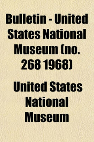 Cover of Bulletin - United States National Museum (No. 268 1968)