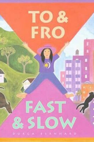 Cover of To & Fro, Fast & Slow