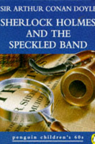 Cover of Sherlock Holmes and the Speckled Band
