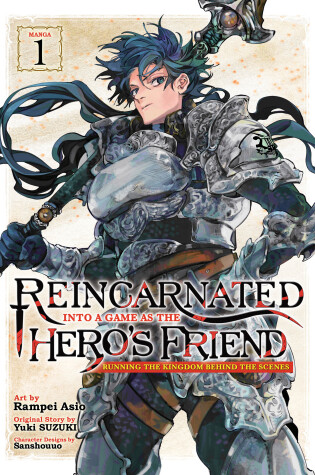 Cover of Reincarnated Into a Game as the Hero's Friend: Running the Kingdom Behind the Scenes (Manga) Vol. 1