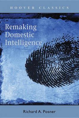 Book cover for Remaking Domestic Intelligence