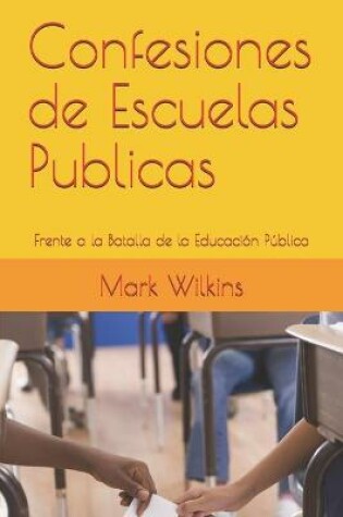 Cover of Confesiones de Escuelas Publicas