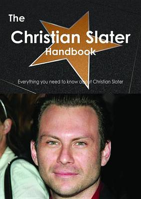 Book cover for The Christian Slater Handbook - Everything You Need to Know about Christian Slater