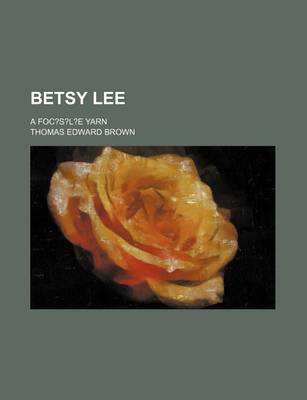 Book cover for Betsy Lee; A Foc?s?l?e Yarn