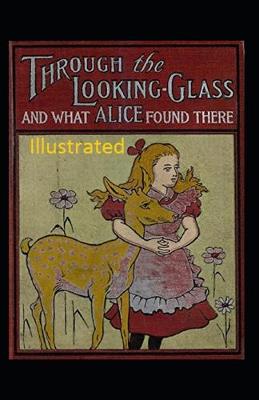 Book cover for Through the Looking-Glass and What Alice Found There Illustrated