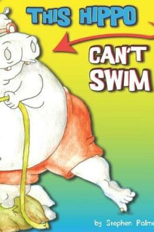 Cover of This Hippo Can't Swim