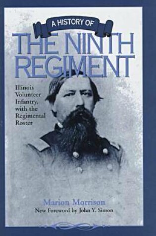 Cover of A History of the Ninth Regiment Illinois Volunteer Infantry, with the Regimental Roster