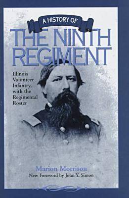 Book cover for A History of the Ninth Regiment Illinois Volunteer Infantry, with the Regimental Roster