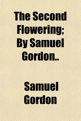 Book cover for The Second Flowering; By Samuel Gordon