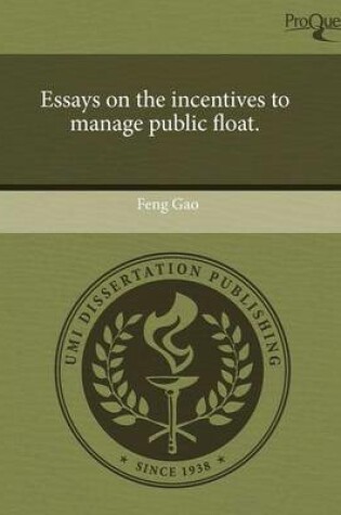 Cover of Essays on the Incentives to Manage Public Float