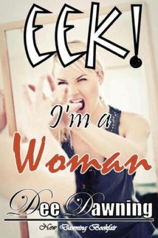 Cover of EEK! I'm a Woman