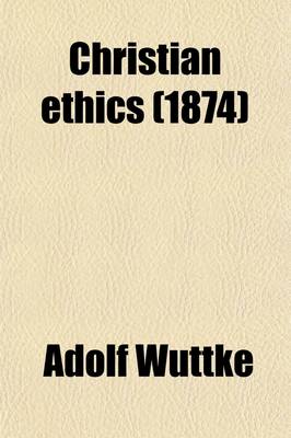 Book cover for Christian Ethics (Volume 2); Pure Ethics