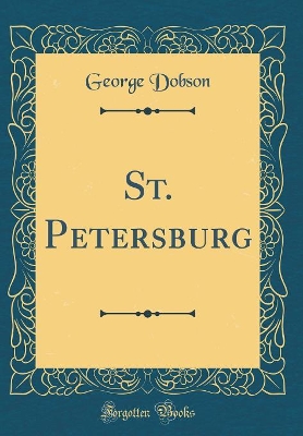 Book cover for St. Petersburg (Classic Reprint)