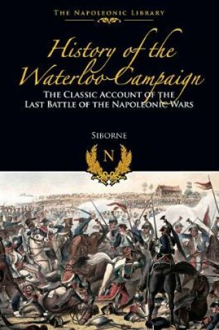 Cover of The History of the Waterloo Campaign