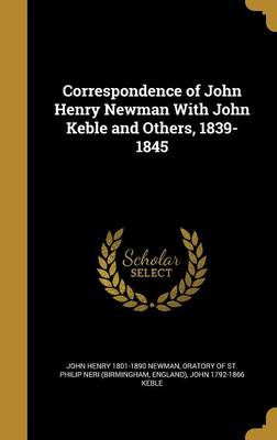 Book cover for Correspondence of John Henry Newman with John Keble and Others, 1839-1845