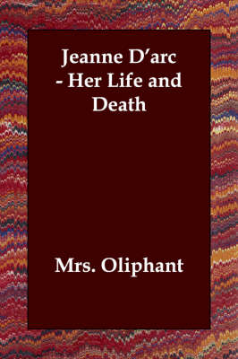 Book cover for Jeanne D'Arc - Her Life and Death