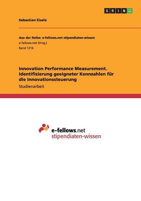 Book cover for Innovation Performance Measurement. Identifizierung geeigneter Kennzahlen für die Innovationssteuerung