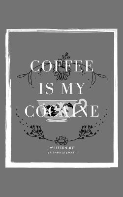 Book cover for coffee is my cocaine