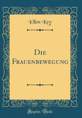 Book cover for Die Frauenbewegung (Classic Reprint)