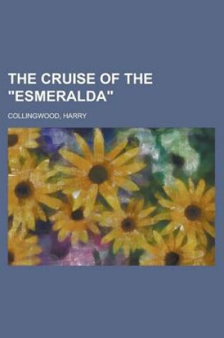 Cover of The Cruise of the Esmeralda