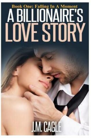 Cover of A Billionaire's Love Story Book 1