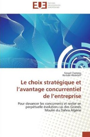 Cover of Le choix strategique et l avantage concurrentiel de l entreprise