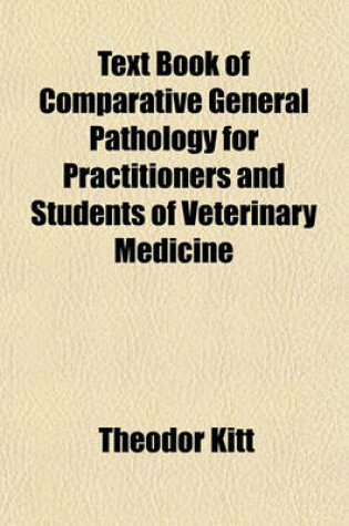 Cover of Text Book of Comparative General Pathology for Practitioners and Students of Veterinary Medicine