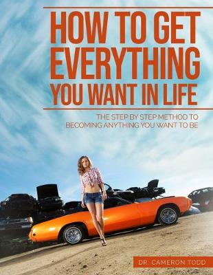 Book cover for How To Get Everything You Want In Life