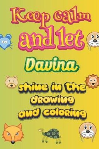 Cover of keep calm and let Davina shine in the drawing and coloring