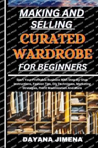 Cover of Making and Selling Curated Wardrobe for Beginners