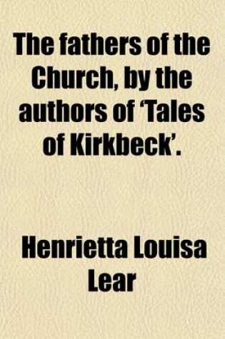 Cover of The Fathers of the Church, by the Authors of 'Tales of Kirkbeck'.