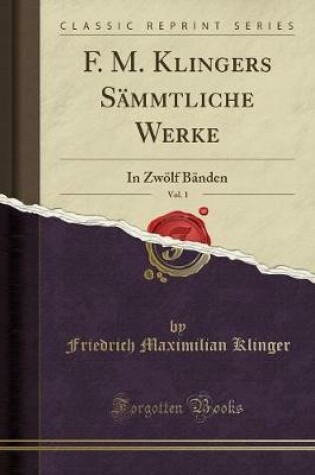 Cover of F. M. Klingers Sämmtliche Werke, Vol. 1