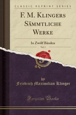 Book cover for F. M. Klingers Sämmtliche Werke, Vol. 1