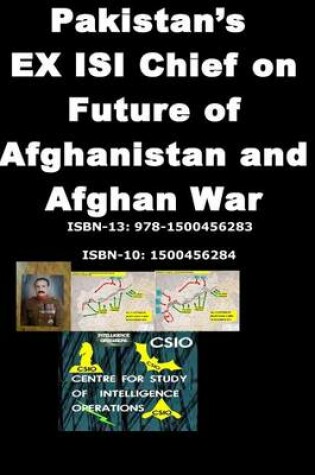 Cover of Pakistans EX ISI Chief on Future of Afghanistan and Afghan War