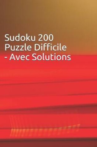 Cover of Sudoku 200 Puzzle Difficile - Avec Solutions