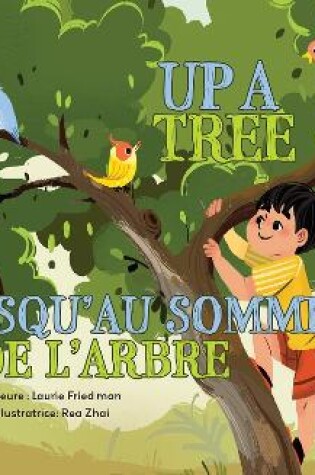 Cover of Jusqu'au Sommet de l'Arbre (Up a Tree) Bilingual Eng/Fre