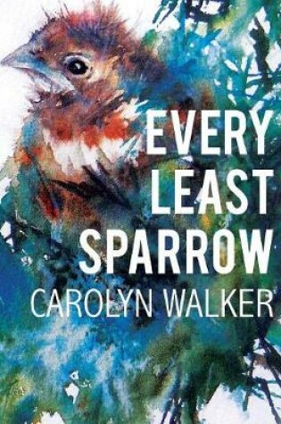 Cover of Every Least Sparrow